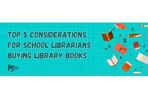 Top 5 Considerations For School Librarians Buying Library Books Blog Post