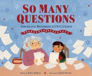 Cover of the book 'So Many Questions: Abuelita Becomes a US Citizen'