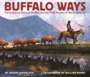 Cover of the book 'Buffalo Ways: The Enduring Story of Buffalo and the First Peoples of North America'