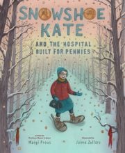 Cover of the book 'Snowshoe Kate and the Hospital Built for Pennies'