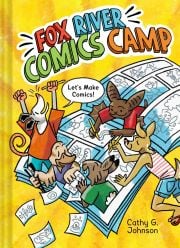 Cover of the book 'Fox River Comics Camp: An Original Graphic Novel'