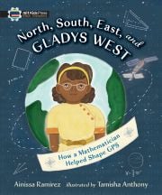 Cover of the book 'North, South, East, and Gladys West: How a Mathematician Helped Shape GPS'