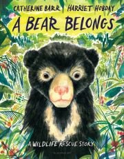 Cover of the book 'A Bear Belongs: A Wildlife Rescue Story'