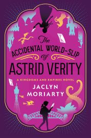 Cover of the book 'The Accidental World-Slip of Astrid Verity: A Kingdoms and Empires Novel'