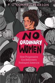 Cover of the book 'No Ordinary Women: How Progressive Era Reformers Reshaped America'