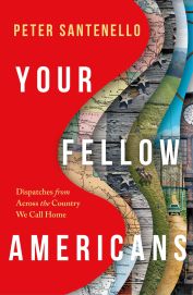 Cover of the book 'Your Fellow Americans: Dispatches from Across the Country We Call Home'
