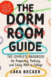Cover of the book 'The Dorm Room Guide: The Complete Handbook for Preparing, Packing, and Living Well in College'