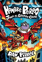 Cover of the book 'Hombre Perro: Juan el Grande cree (Dog Man: Big Jim Believes)'