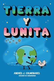 Cover of the book 'Tierra y Lunita (Earth and Moonie)'