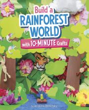 Cover of the book 'Build a Rainforest World with 10-Minute Crafts'