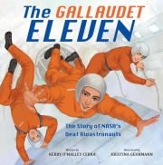 Cover of the book 'The Gallaudet Eleven:  The Story of NASA's Deaf Bioastronauts'