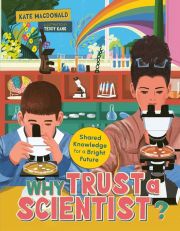 Cover of the book 'Why Trust a Scientist?: Shared Knowledge for a Bright Future'