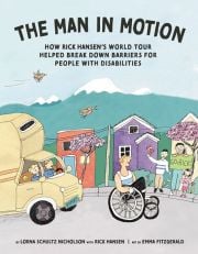 Cover of the book 'The Man in Motion: How Rick Hansen's World Tour Helped Break Down Barriers for People with Disabilities'