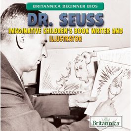 Dr. Seuss: Imaginative Children's Book Writer and Illustrator -