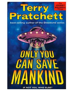 Only You Can Save Mankind: The Johnny Maxwell Trilogy