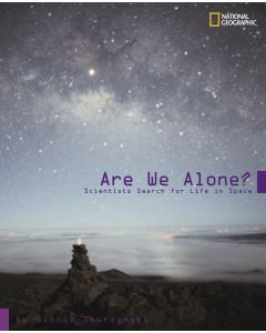 Are We Alone? Scientisits Search for Life in Space