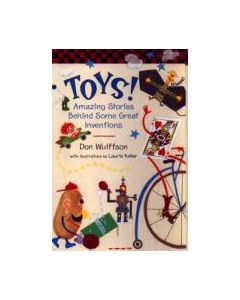 Toys! Amazing Stories Behind Some Great Inventions