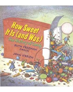 How Sweet It Is (and Was): The History of Candy