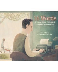 16 Words: William Carlos Williams and "the Red Wheelbarrow"