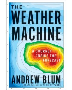 The Weather Machine: A Journey Inside the Forecast