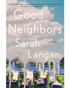 Good Neighbors: A Novel