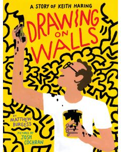 Drawing on Walls: A Story of Keith Haring