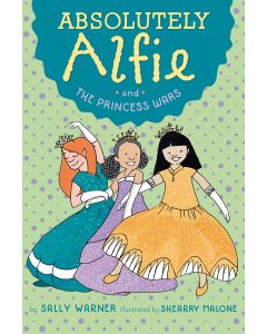 Absolutely Alfie and the Princess Wars