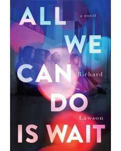 All We Can Do Is Wait