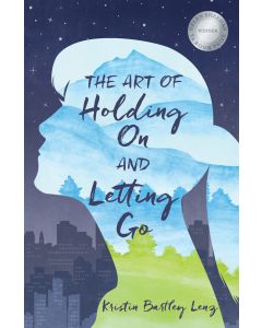 The Art of Holding On and Letting Go