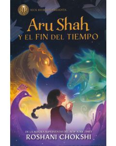 Aru Shah y el fin del tiempo (Aru Shah and the End of Time)