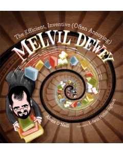 The Efficient, Inventive (Often Annoying) Melvil Dewey