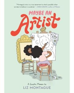 Maybe an Artist: A Graphic Memoir