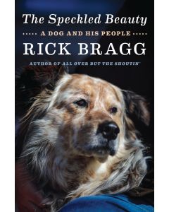 The Speckled Beauty: A Dog and His People, Lost and Found