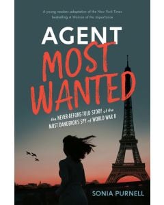Agent Most Wanted: The Never-Before-Told Story of the Most Dangerous Spy of World War II