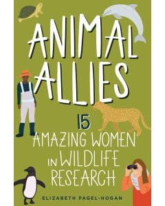 Animal Allies: 15 Amazing Women in Wildlife Research