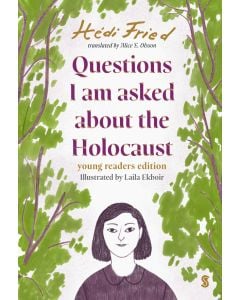 Questions I Am Asked About the Holocaust: A Young Reader's Edition