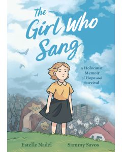 The Girl Who Sang: A Holocaust Memoir of Hope and Survival