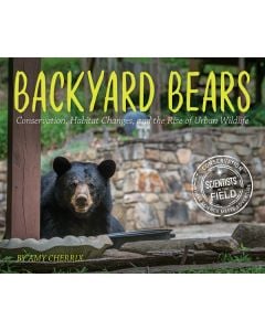 Backyard Bears: Conservation, Habitat Changes, and the Rise of Urban Wildlife
