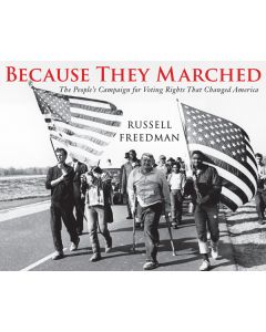 Because They Marched: The People’s Campaign for Voting Rights That Changed America