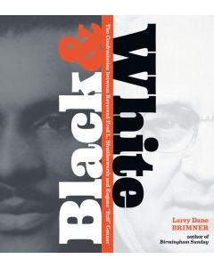 Black and White: The Confrontation between  Reverend Fred L. Shuttlesworth and Eugene "Bull" Connor