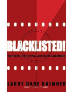 Blacklisted!: Hollywood, the Cold War, and the First Amendment