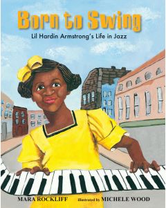 Born to Swing: Lil Hardin Armstrong's Life in Jazz