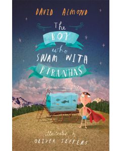 The Boy Who Swam with Piranhas