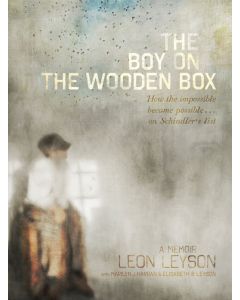 The Boy on the Wooden Box: How the Impossible Became Possible . . . on Schindler’s List