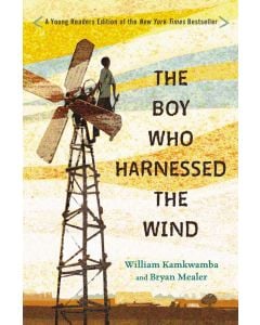 The Boy Who Harnessed the Wind: Young Readers Edition
