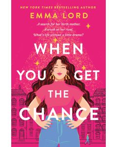 When You Get the Chance: A Novel