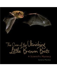 The Case of the Vanishing Little Brown Bats: A Scientific Mystery