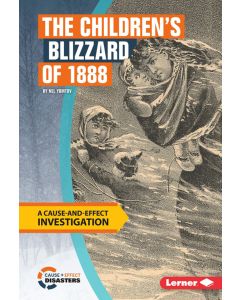 The Children's Blizzard of 1888: A Cause-and-Effect Investigation