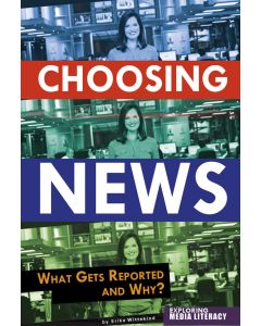 Choosing News: What Gets Reported and Why