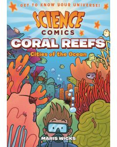 Coral Reefs: Cities of the Ocean: Science Comics